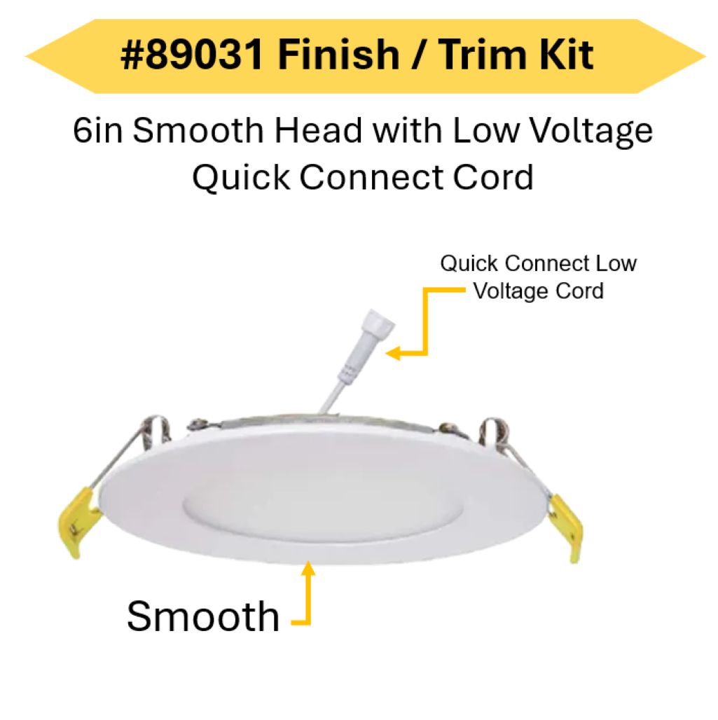 LED Select Slim Downlight 6in Smooth Trim Kit (5CCT-Triac Dim)- Must be Purchased with Rough-in Kit 89029 11W or 89034 13W-HO Order in Multiples of 10 LED Select Slim Downlight 6in Smooth Trim Kit (5CCT-Triac Dim)- Must be Purchased with Rough-in Kit 89029 11W or 89034 13W-HO Order in Multiples of 10