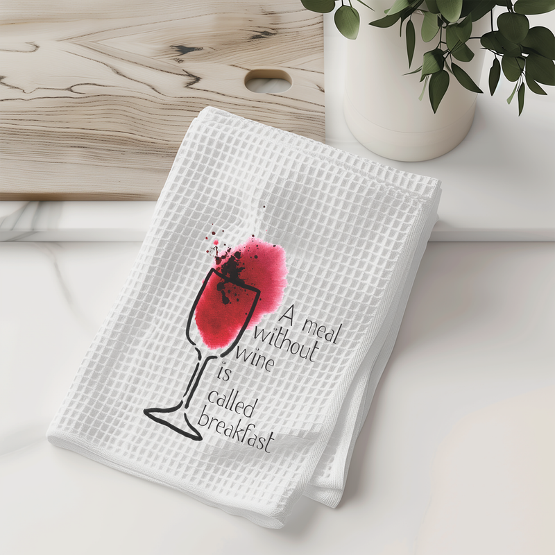 Wine Humor Kitchen Towel – A Meal Without Wine Is Breakfast