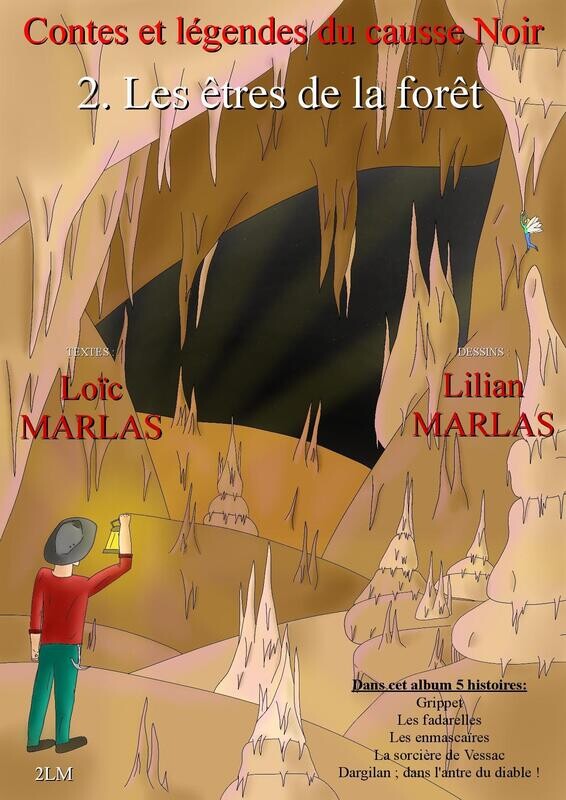 Les contes du causse Noir illustrés. 
Tome 2. Les êtres de la forêt.