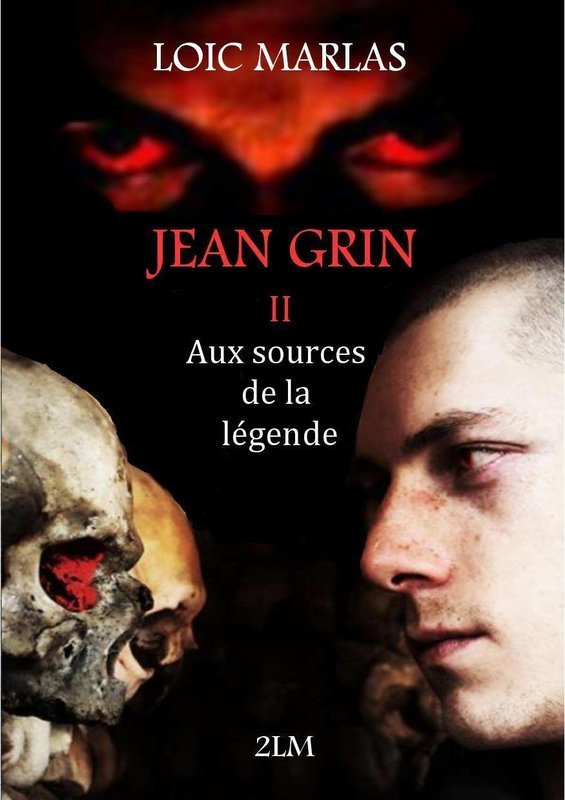 Jean Grin II - Aux sources de la légende.