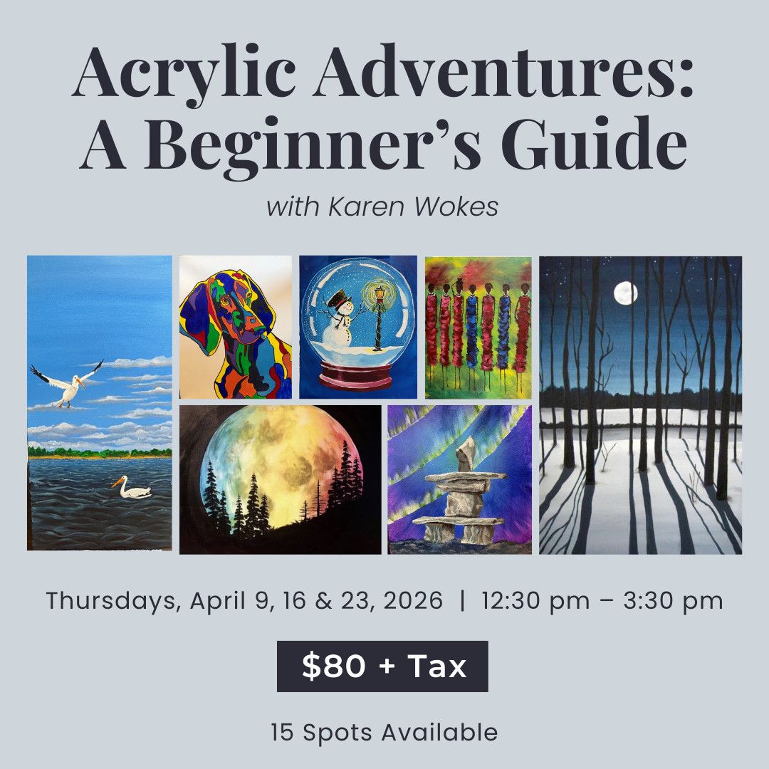 3 Sessions - Acrylic Adventures: A Beginner’s Guide with Karen Wokes - April 9, 2026