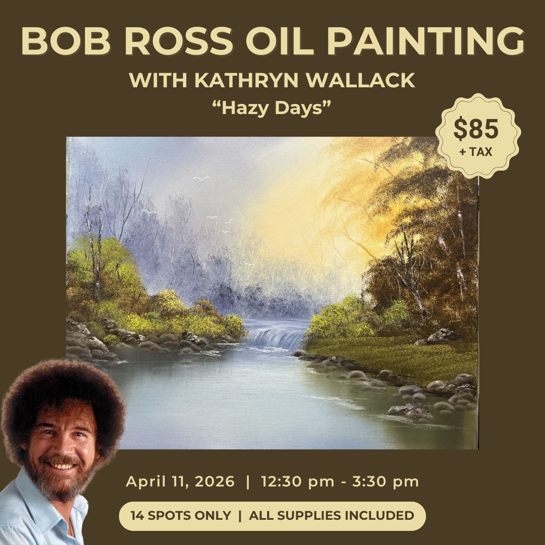 1 Day - Bob Ross Style Oil Painting with Kathryn Wallack -  “Hazy Days”  -  April 11, 2026