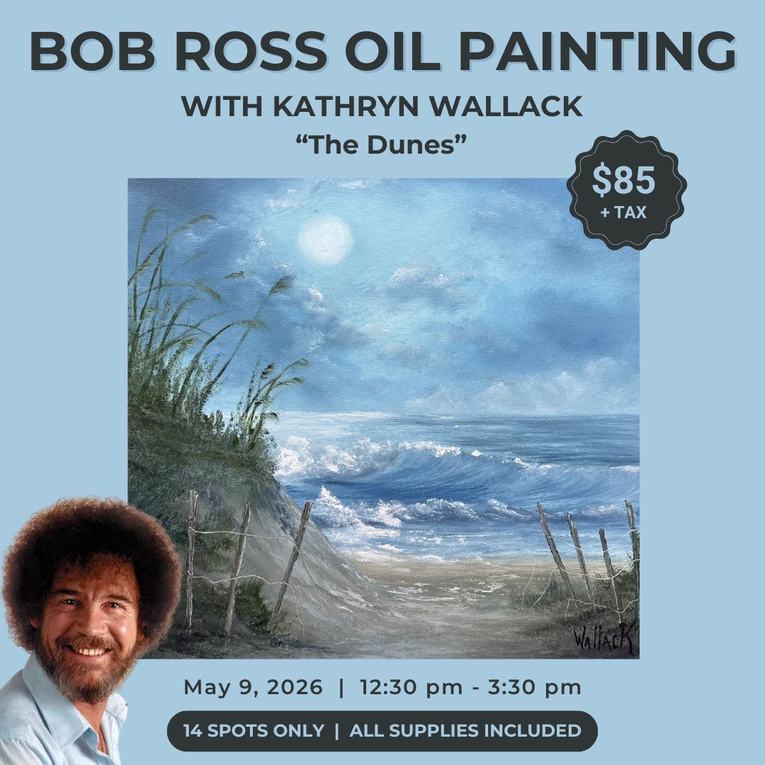 1 Day - Bob Ross Style Oil Painting with Kathryn Wallack -  “The Dunes”  -  May 9, 2026
