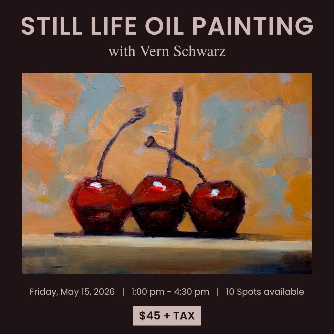 1 Day – Still Life Oil Painting With Vern Schwarz - May 15, 2026
