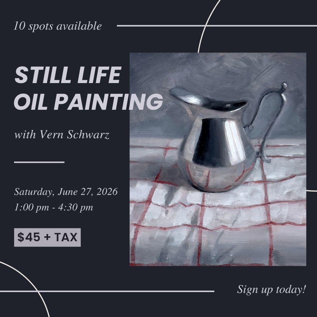 1 Day – Still Life Oil Painting With Vern Schwarz - June 27, 2026