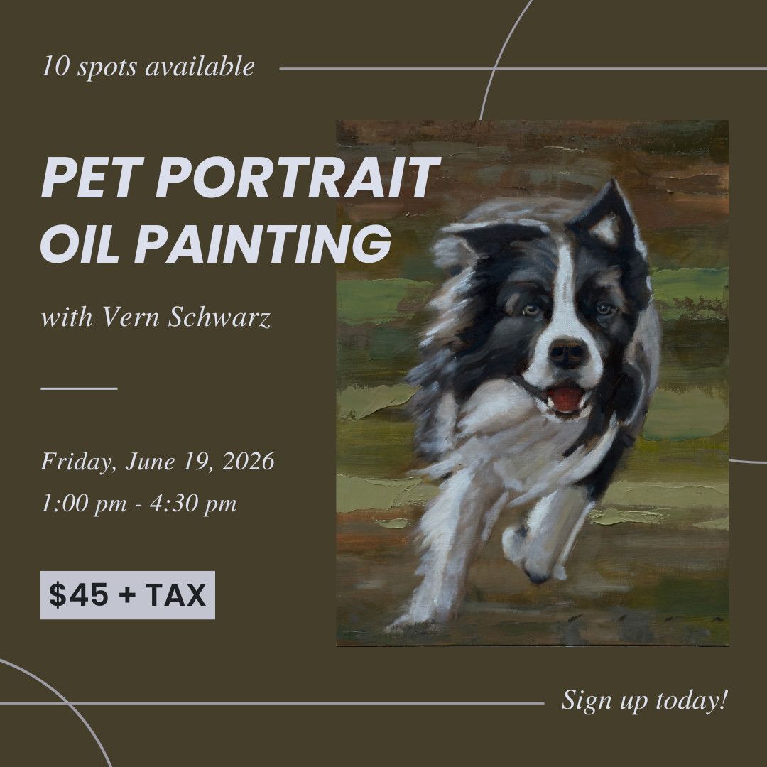 1 Day – Pet Portrait Oil Painting With Vern Schwarz - June 19, 2026