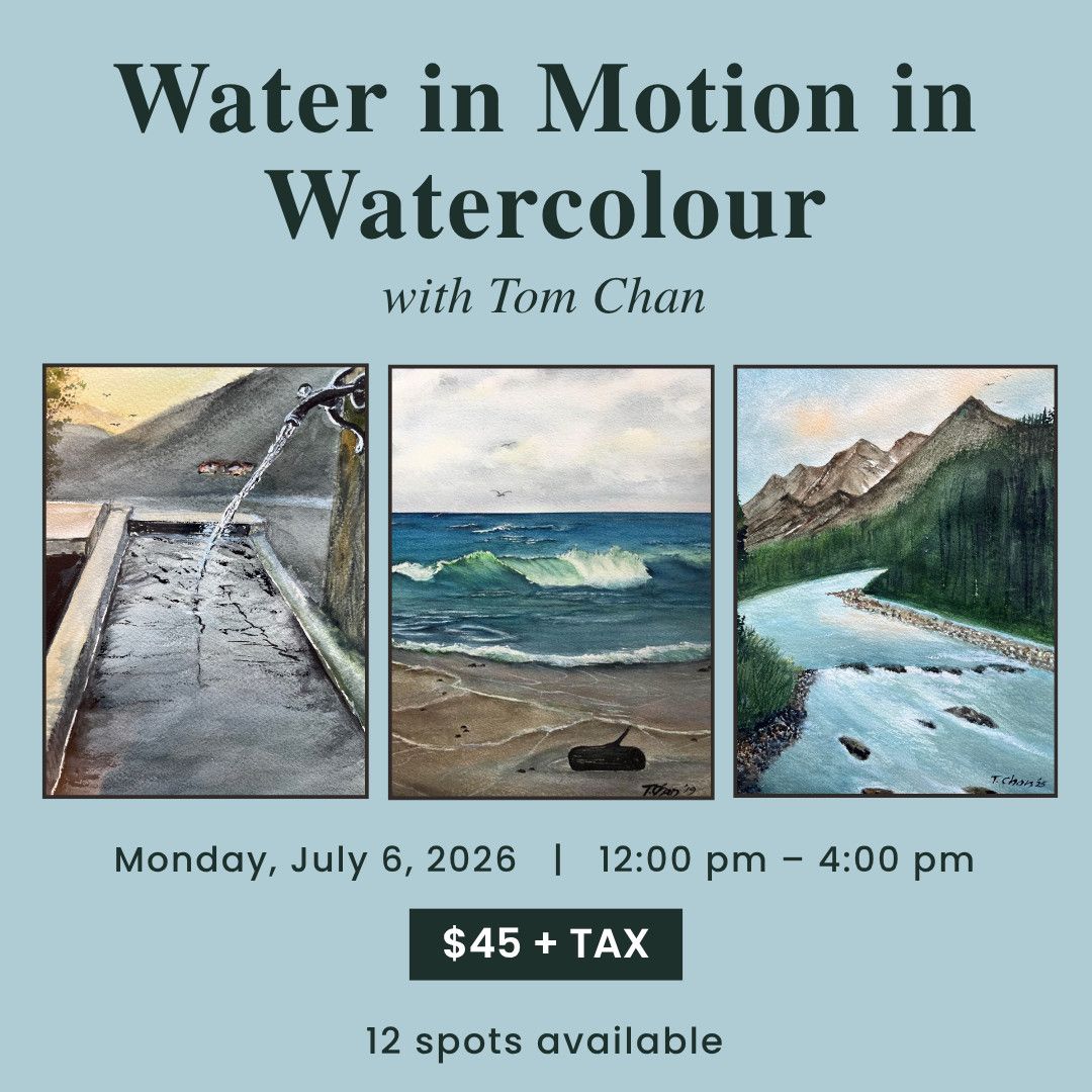 1 Day - Water in Motion in Watercolour With Tom Chan - July 6, 2026