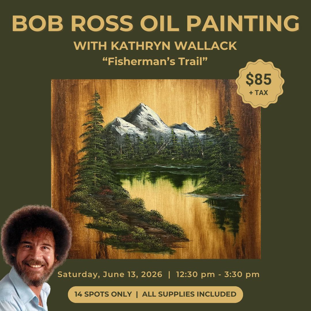 1 Day - Bob Ross Style Oil Painting with Kathryn Wallack -  “Fisherman’s Trail”  -  June 13, 2026