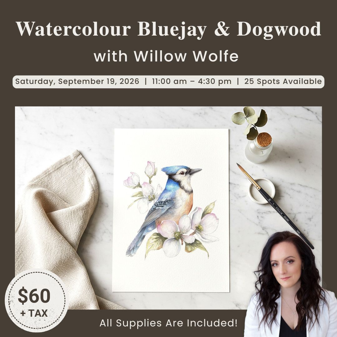 1 Day - Watercolour Bluejay &amp; Dogwood  with Willow Wolfe  - September 19, 2026