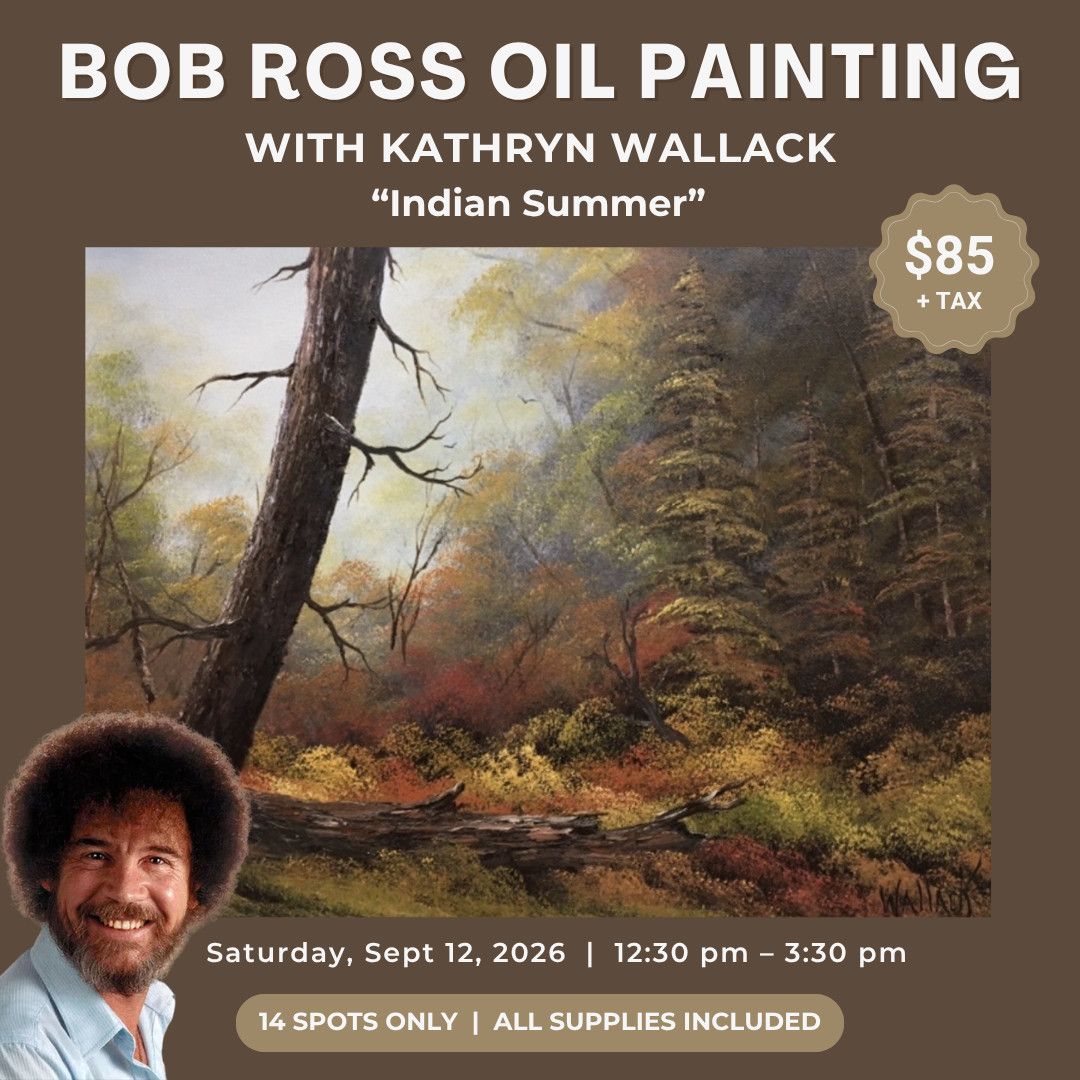 1 Day - Bob Ross Style Oil Painting with Kathryn Wallack  “Indian Summer”  -  September 12, 2026