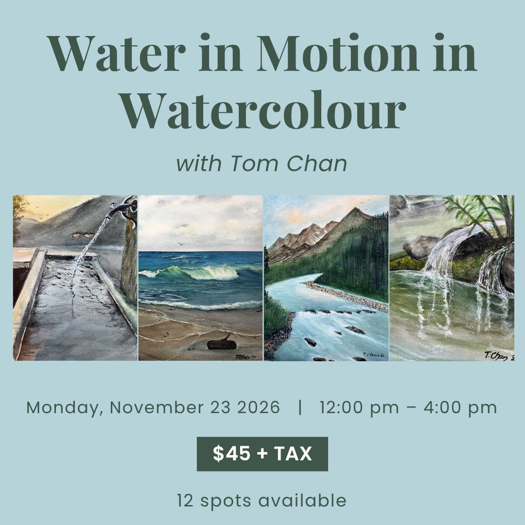 1 Day - Water in Motion in Watercolour With Tom Chan - November 23, 2026