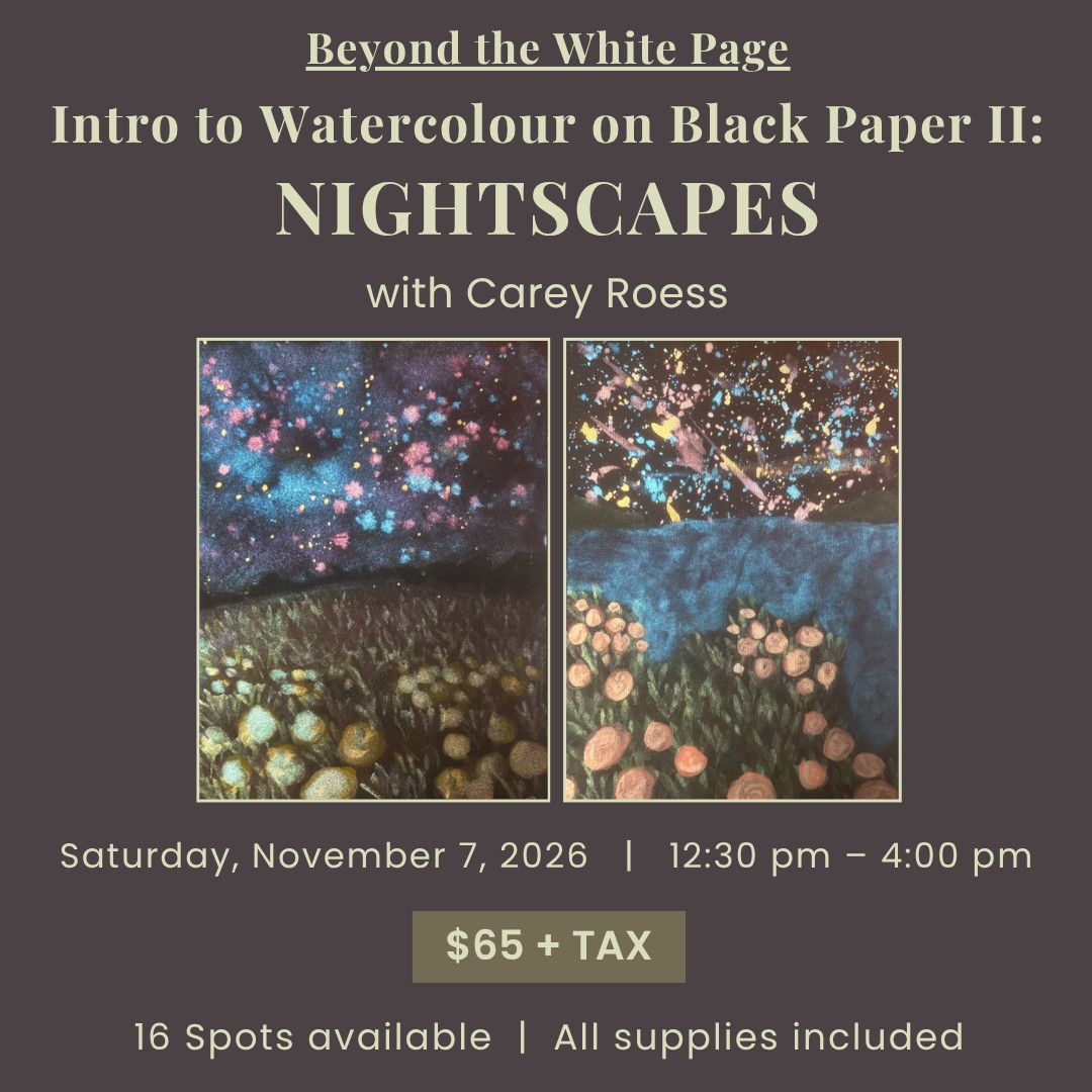 1 Day - Beyond the White Page - Intro to Watercolour on Black Paper II: NIGHTSCAPES with Carey Roess - November 7, 2026