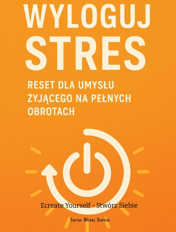 Wyloguj stres – reset dla umysłu żyjącego na pełnych obrotach.