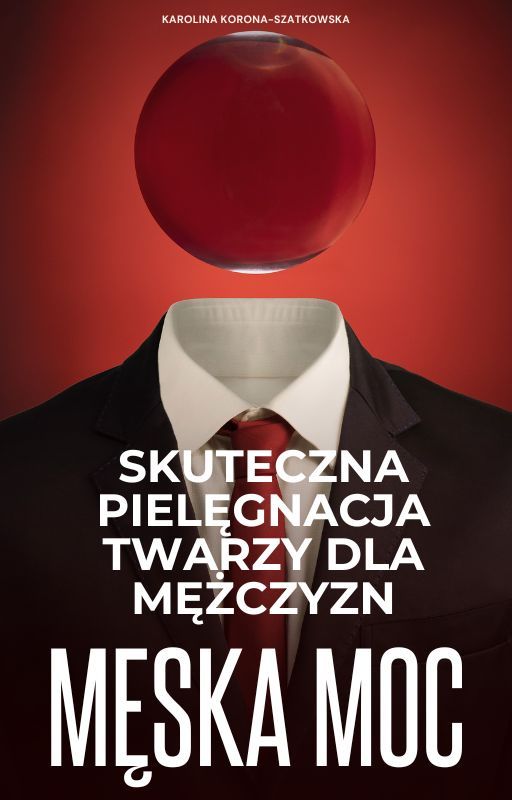 Skuteczna pielęgnacja twarz dla mężczyzn Męska Moc