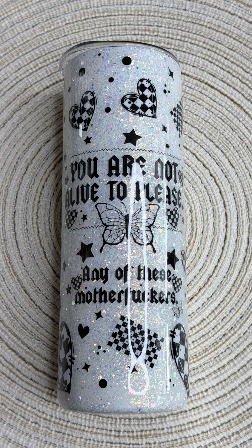 Not On This Earth to Please These Mother Tumbler