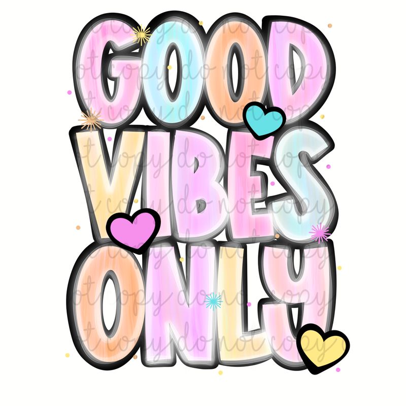 Good Vibes Only