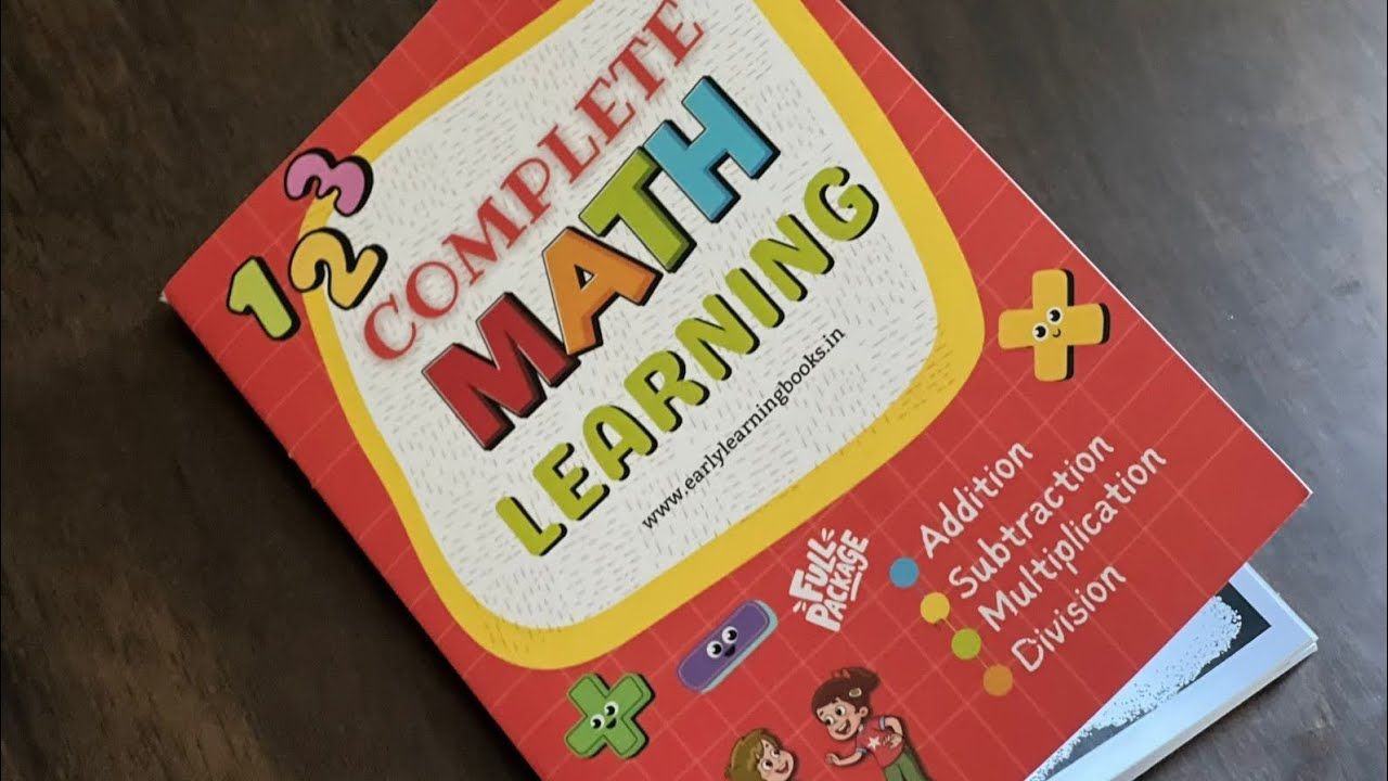 Complete Math Learning Book for Kids (Addition, Subtraction, Multiplication &amp; Division)