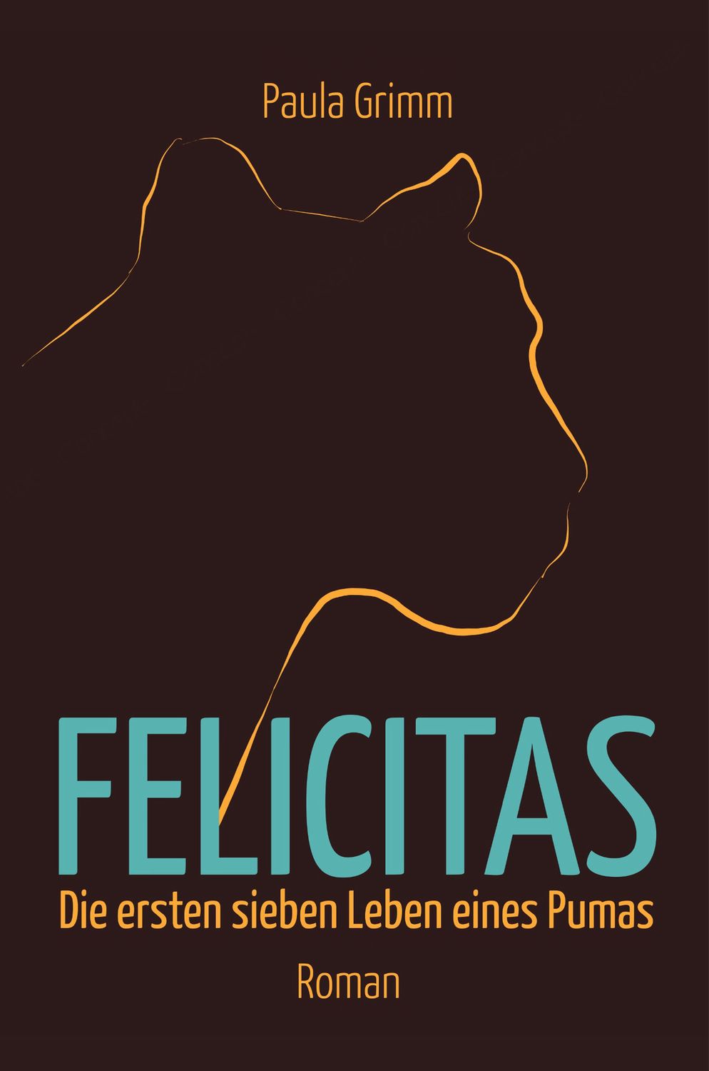 Felicitas: Die ersten sieben Leben eines Pumas (Epub)