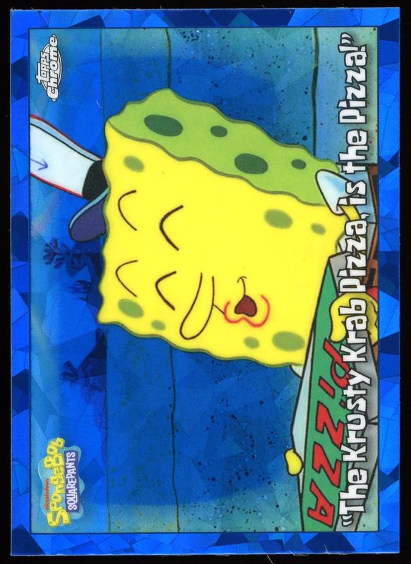 Topps Chrome SpongeBob Squarepants 2025 - The Krusty Crab Pizza, Is The Pizza Sapphire #73