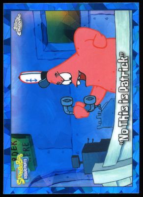 Topps Chrome SpongeBob SquarePants 2025 - “No This Is Patrick” Sapphire #67