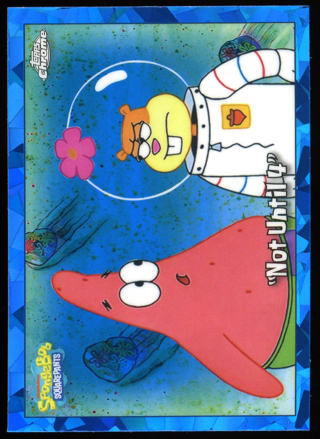 Topps Chrome SpongeBob SquarePants 2025 - “Not Until 4” Sapphire #91