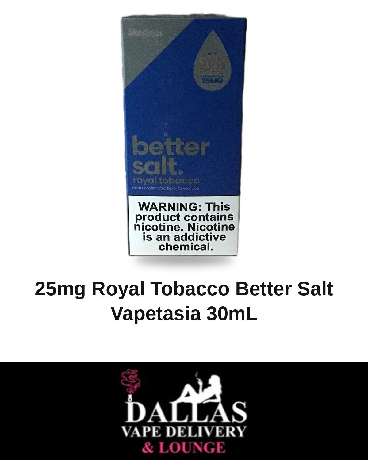 25mg Royal Tobacco Better Salt Vapetasia 30mL 25mg Royal Tobacco Better Salt Vapetasia 30mL