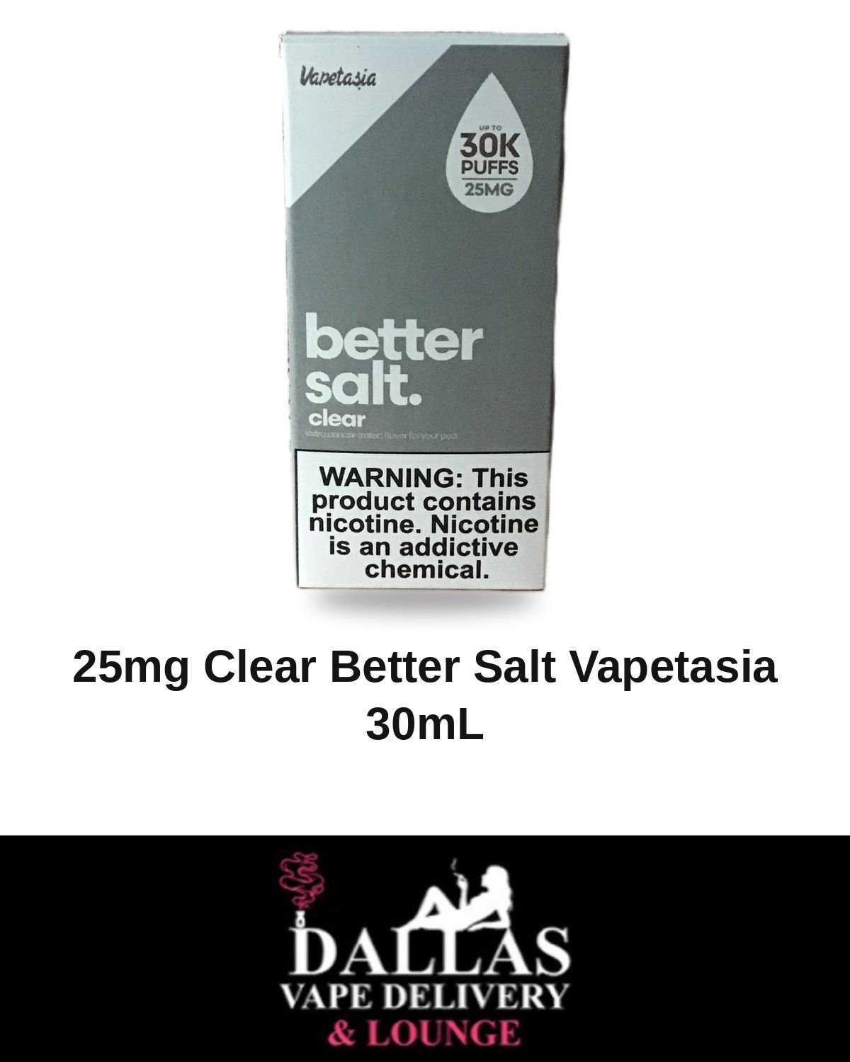 25mg Clear Better Salt Vapetasia 30mL 25mg Clear Better Salt Vapetasia 30mL