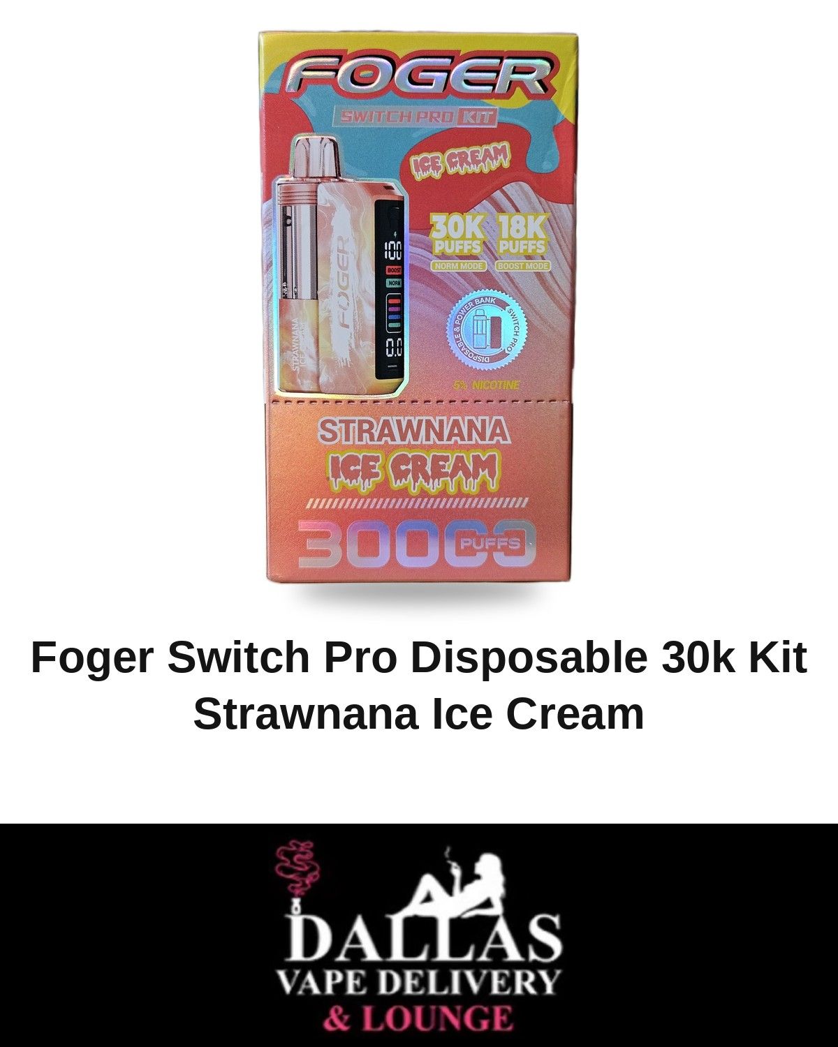 Foger Switch Pro Disposable 30k Kit Strawnana Ice Cream