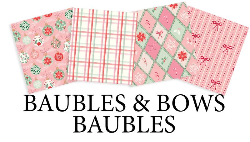 Baubles and Bows Fat 1/4 Bundle - 4 Pieces - Baubles