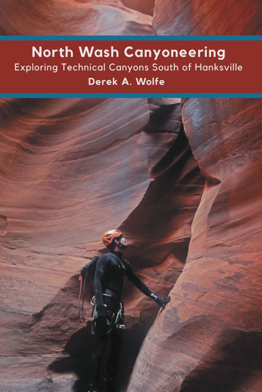 North Wash Utah Canyoneering Guide Book (OUT OF PRINT)