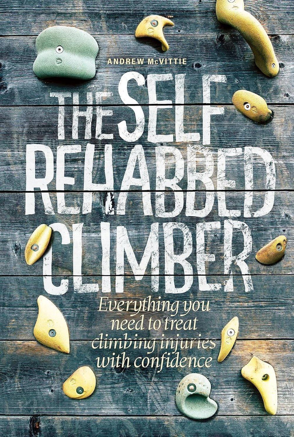The Self Rehabbed Climber - Andrew McVittie