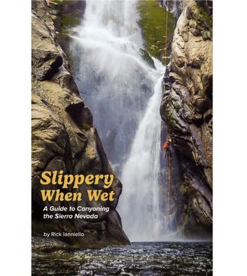 Sierra Nevada Canyon Guide/Slippery When Wet
