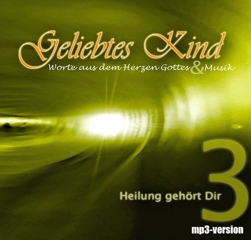 Geliebtes Kind Vol.3 - Thema Heilung [Download]