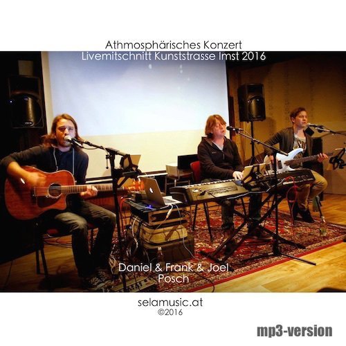Daniel &amp; Frank &amp; Joel Posch LIVE @ Kunststrasse Imst 2016 [mp3-Download]
