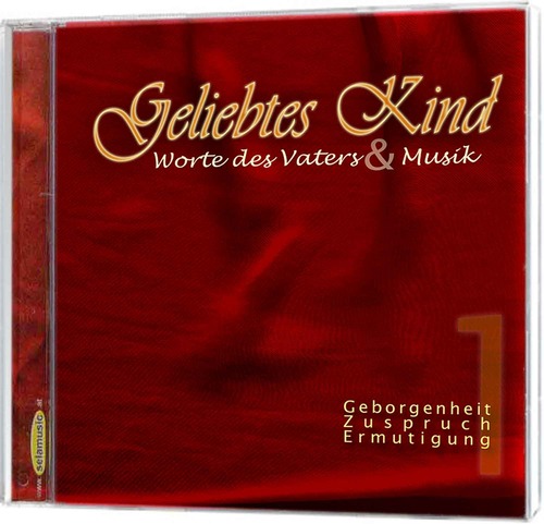Geliebtes Kind Vol.1 - (Worte des Vaters &amp; Musik) [CD]