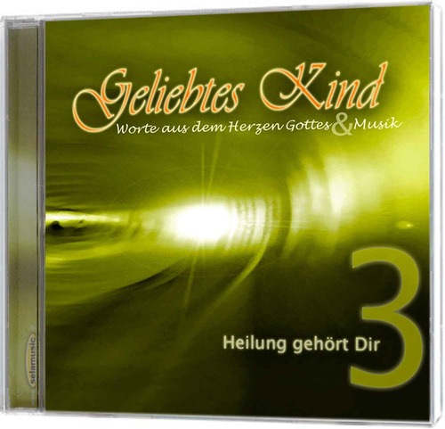 Geliebtes Kind Vol.3 - Heilung gehört Dir [CD]
