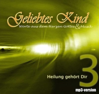 Geliebtes Kind Vol.3 - Thema Heilung [Download]