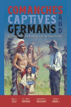COMANCHES CAPTIVES AND GERMANS - Paperback
