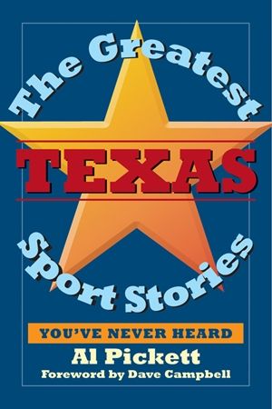 GREATEST TEXAS SPORT STORIES YOU'VE NEVER HEARD - Paperback