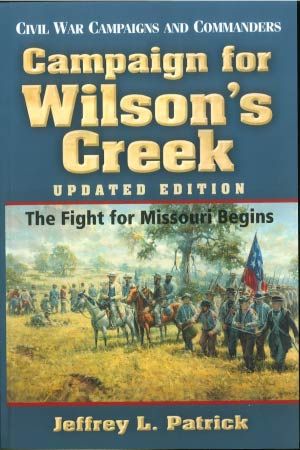 CAMPAIGN FOR WILSON'S CREEK 2ND EDITION - Paperback