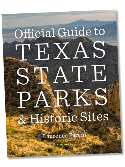 Guide to Texas State Parks &amp; Historic Sites