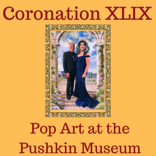 Coronation XLIX "Pop Art at the Pushkin Museum"