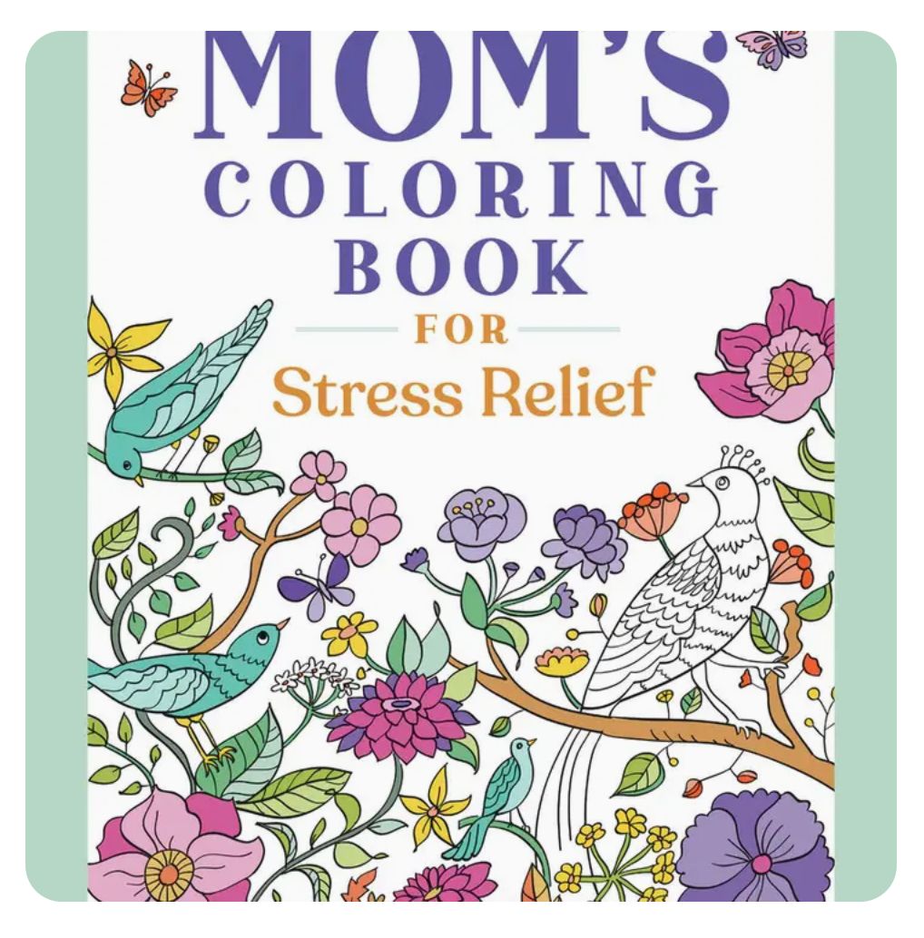 Mom’S Coloring Book For Stress Relief