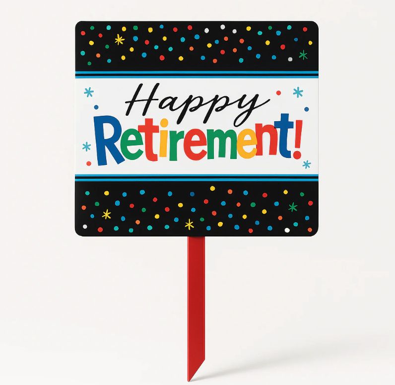 HAPPY RETIREMENT  YARD SIGN