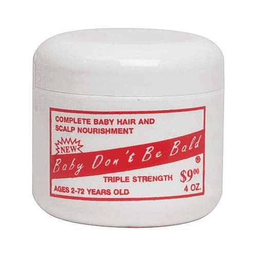 BABY DONT BE BALD [TRIPLE STRENGTH] 4OZ