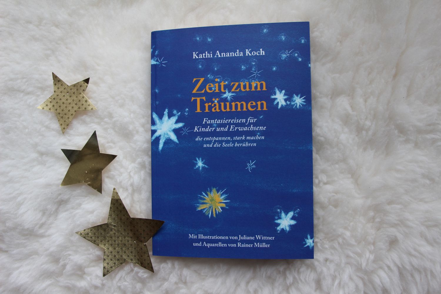 ZEIT ZUM TRÄUMEN  Fantasiereisen für Kinder und Erwachsene - die entspannen, stark machen und die Seele berühren