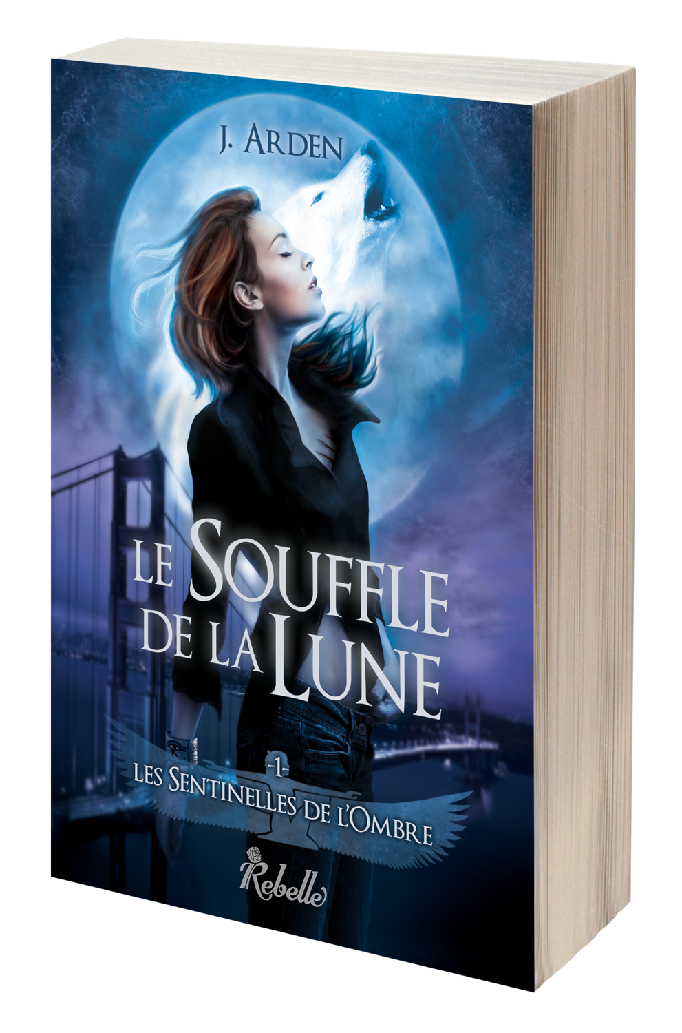 Les sentinelles de l'ombre : 1 - Le souffle de la lune - J. ARDEN