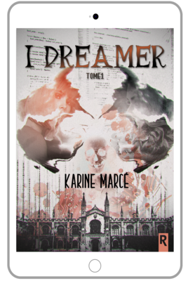 I Dreamer : Tome 1 - Karine MARCÉ