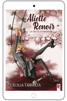 Aliette Renoir : 1 - La secte d'Abaddon - Cécilia CORREIA