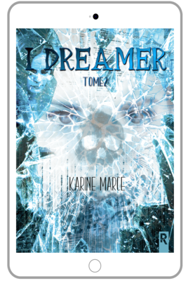 I Dreamer : Tome 2 - Karine MARCÉ